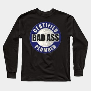 Certified Bad Ass Plumber Long Sleeve T-Shirt